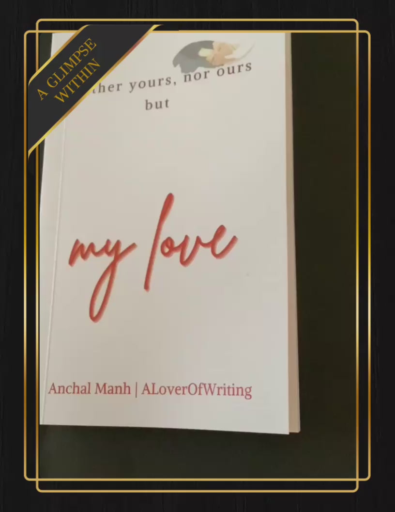 neither yours, nor ours but my love (my love)